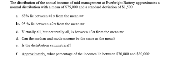 The distribution of the annual income of mid-management at Everbright Battery approximates a normal distribution with a mean