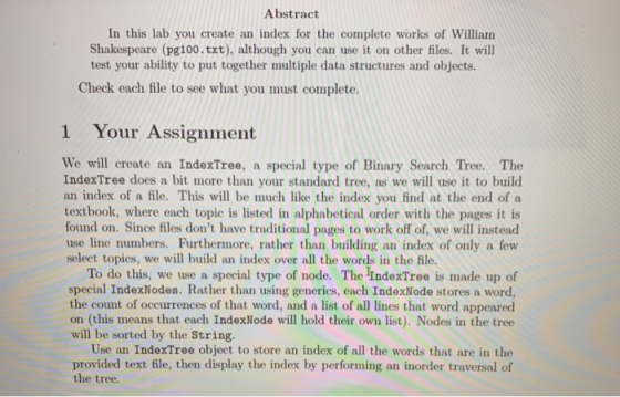 Abstract In this lab you create an index for the complete works of William Shakespeare (pg100.txt), although you can use it o