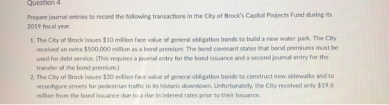 Question 4 Prepare journal entries to record the following transactions in the City of Brocks Capital Projects Fund during i
