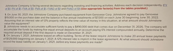 Johnstone Company is facing several decisions regarding investing and financing activities. Address each decision independent
