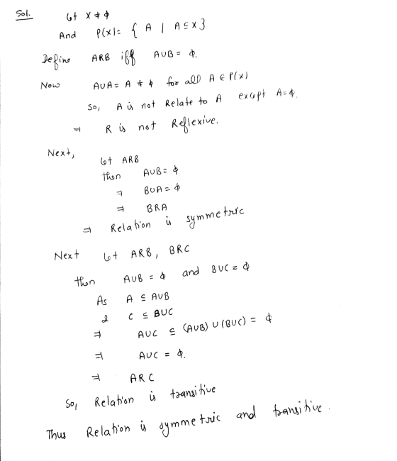 Sol. 1 6+ 470 And plXle { A LA EX3 Define ARB iff AUB= d. Now A=4. AUA= A * ¢ so, a ii not R is not for all A E P(x) relate t