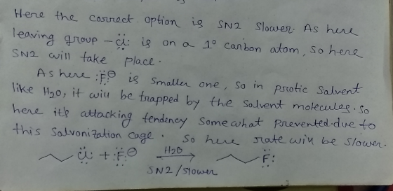 Here the correct option is SN2 slower. As here leaving group -ci is on a 10 carbon atom, so here SN2 will take place. . As he