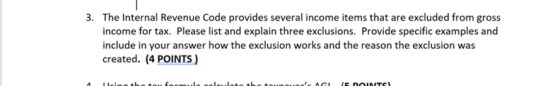 3. The Internal Revenue Code provides several income items that are excluded from gross income for tax. Please list and expla