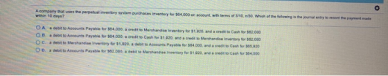 count with terms of 30. 30. Which of the following is the journal entry to record the payment made A company that uses the pe