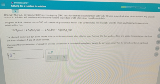 O STORCROMETRY Solving for a reactant in solution One way the U.S. Environmental Protection Agency (EPA) tests for chloride c