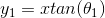 y_{1}=xtan(\theta_{1})