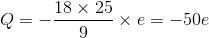Q= -\frac{18\times 25}{9}\times e = -50e