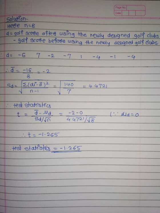 Page No. Date solution- Herre n=8 d = golf scote aftes using the newly designed golf clubs golf scobe before using the newly