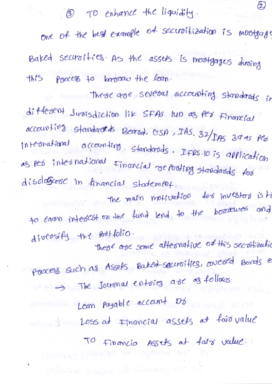 TO enhance the liquidity. One of the bet exemple ot Secroitization is mOotgage Baked secusities. AS the ass4s is mostgages du