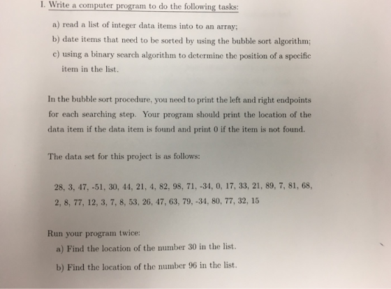 I. Write a computer program to do the following tasks: a) read a ist of integer data items into to an aray: b) date items tha