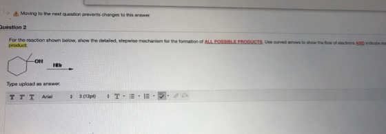 Moving to the next question prevents changes to this answer. Question 2 For the reaction shown below, show the detailed, step