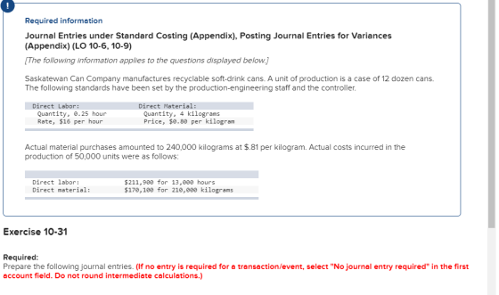 Required information Journal Entries under Standard Costing (Appendix), Posting Journal Entries for Variances (Appendix) (LO