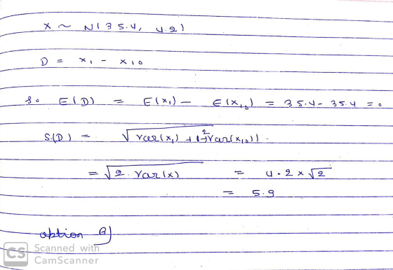 x ~ NI 35.4, 4.a) D - so EID) Elx,) Elx = 35.4- 35.4 SD) var (x) + fransall 2. Var (x) 4.2*V2 5.9 B) aktion Scanned with CamS