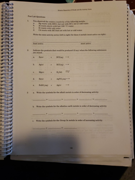 Relative Reactivity of Metals and the Activity Series Post Lab Questions You observed the relative reactivity of the followin