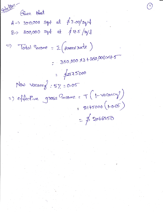Solutions . Given that A-> 350,000 squt at $3.00/se/t . B-> 350,000 seyf at $4.5/8+ - Total income = {(Areax rate ) : 350,000