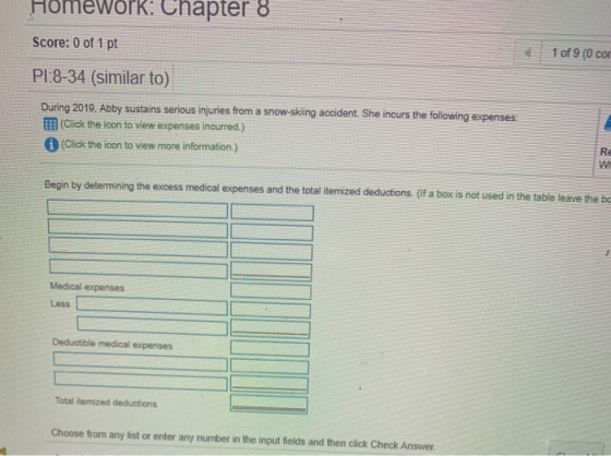 Chapter Homework: 1 of 9 (0 con Score: 0 of 1 pt PI8-34 (similar to During 2019, Abby sustains serious injuries from a snow-s