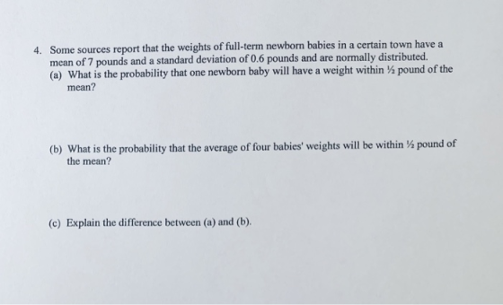 Some sources report that the weights of full-term newborn babies in a certain town have a mean of 7 pounds and a standard dev