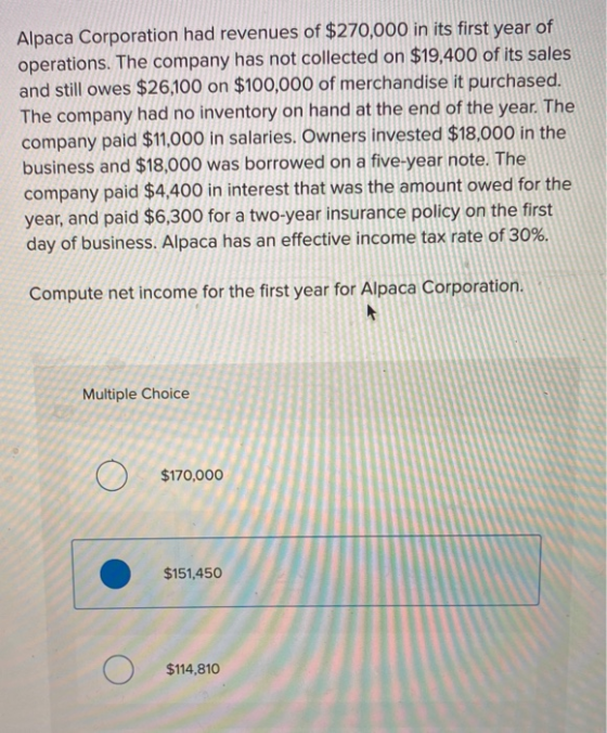 Alpaca Corporation had revenues of $270,000 in its first year of operations. The company has not collected on $19,400 of its