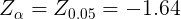 \large Z_{\alpha}=Z_{0.05}=-1.64