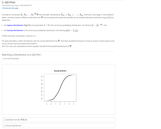 3. QQ Plots Homework due Aug 5, 2020 04:59 PKT A Bookmark this page Consider an iid sample X1, X2,..., X, * P that has been r