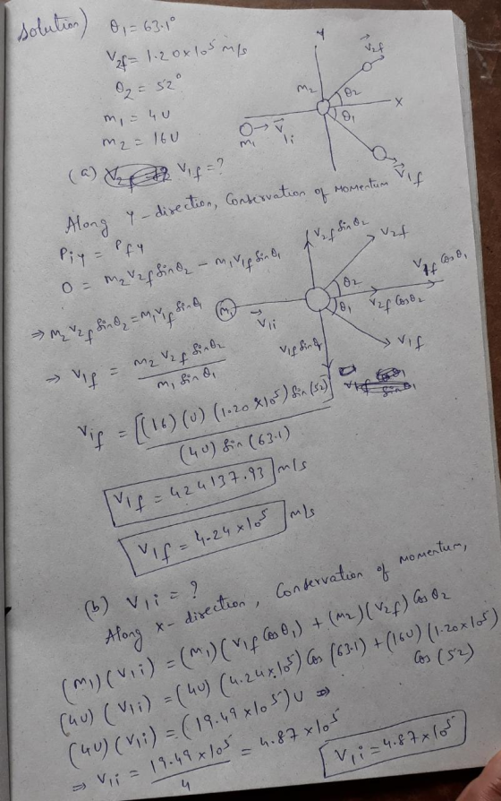 solution) 0,=63-10 12= 1.20x105 O2 = 520 m = 40 Mo m2 = 1600- (a) v Vf=? 24 Along y-direction, Conservation of momentum vif P