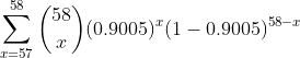 58 58 Σ ( o ) (0.9005)(1-0.9005)58-1 57