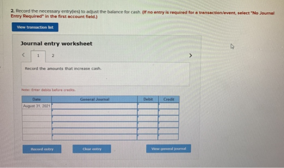 2. Record the necessary entry ies) to adjust the balance for cash. (If no entry is required for a transaction/event, select