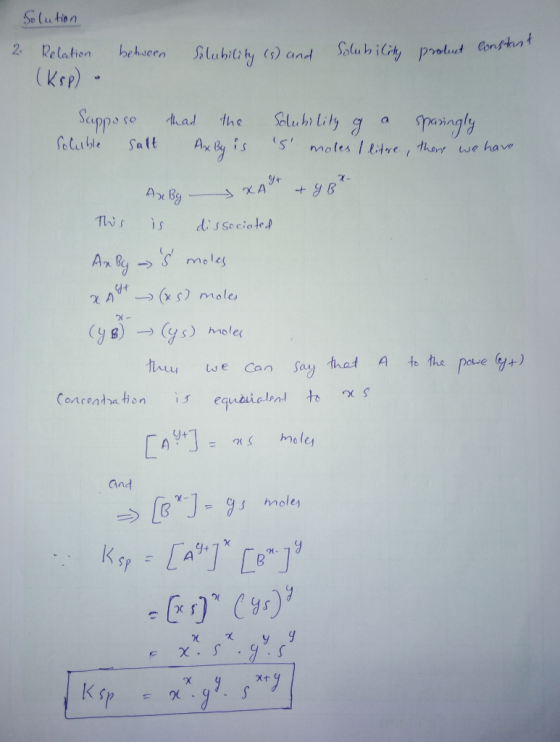 Solution 2. Relation between Solubility (s) and Solubility product constant (Ksp) • Suppose thad the Solubility g a sparingly