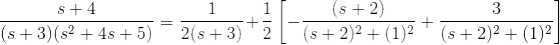 \frac{s+4}{(s+3)(s^2+4s+5)}=\frac{1}{2(s+3)}+\frac{1}{2}\left [-\frac{(s+2)}{(s+2)^2+(1)^2}+\frac{3}{(s+2)^2+(1)^2} \right ]
