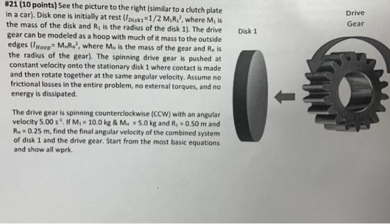 #21 (10 points) See the picture to the right (similar to a clutch plate in a car). Disk one is initially at rest (IDiskı-1/2