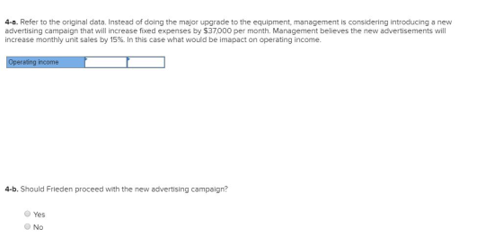 4-a. Refer to the original data. Instead of doing the major upgrade to the equipment, management is considering introducing a