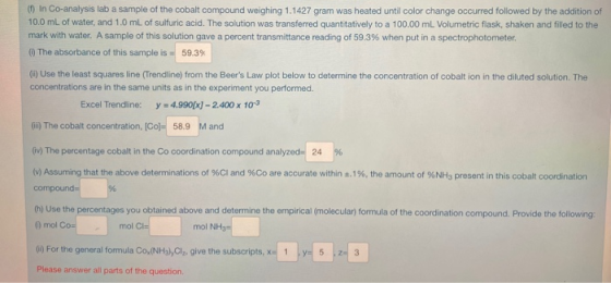 (1) In Co-analysis lab a sample of the cobalt compound weighing 1.1427 gram was heated until color change occurred followed b
