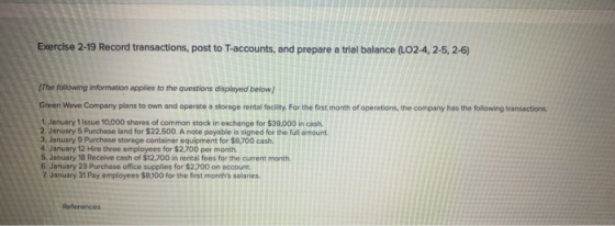 Exercise 2-19 Record transactions, post to T-accounts, and prepare a trial balance (LO2-4,2-5, 2-6) (The following informatio