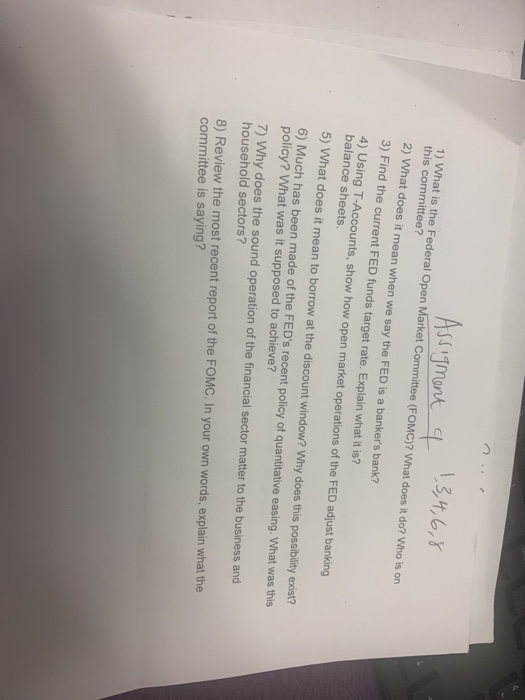 Assigment 4 13,4,6,8 1) What is the Federal Open Market Committee (FOMC)? What does it do? Who is on this committee? 2) What