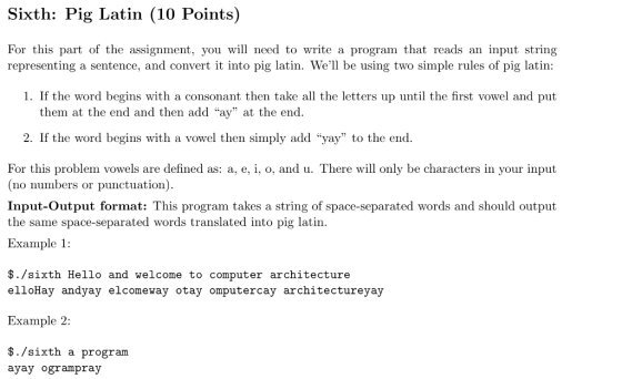 Sixth: Pig Latin (10 Points) For this part of the assignment, you will need to write a program that reads an input string rep