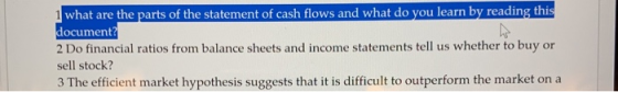 1 what are the parts of the statement of cash flows and what do you learn by reading this document? 2 Do financial ratios fro