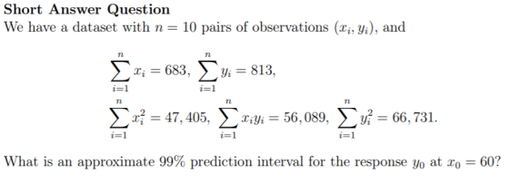 Short Answer Question We have a dataset with n = 10 pairs of observations (xi, Yi), and n ri = 683, 683, yi = 813, i=1 i=1 n