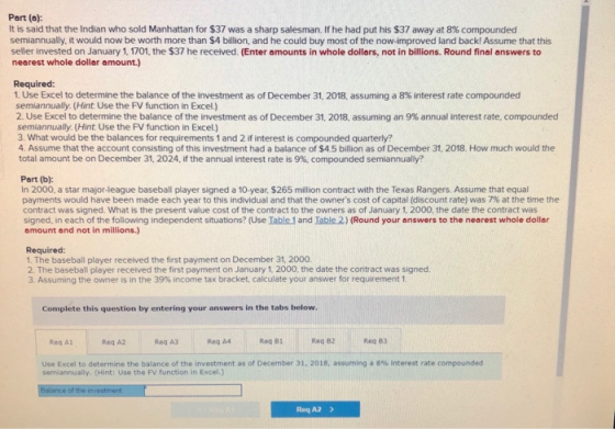 Part (a): It is said that the Indian who sold Manhattan for $37 was a sharp salesman. If he had put his $37 away at 8% compou