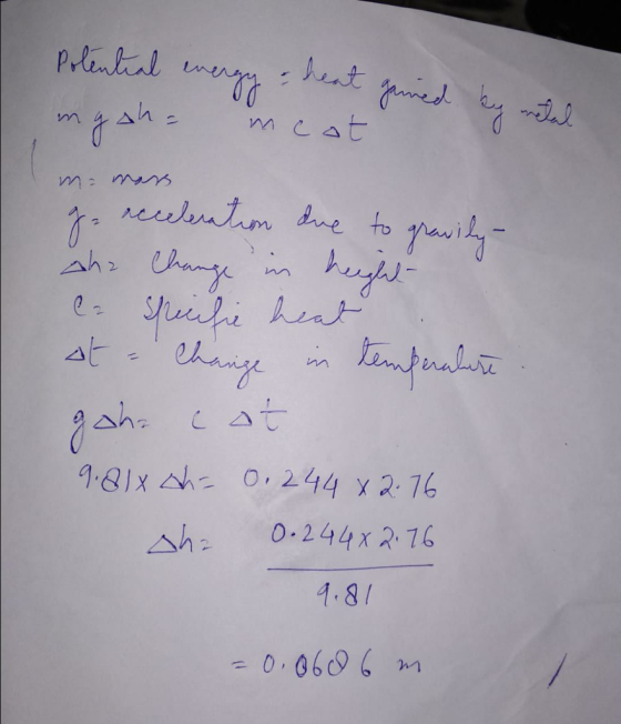 Polential energy heat gained by metal in goh: meat m-mass je receberation due to pravily- ane Change in height e specifie hea