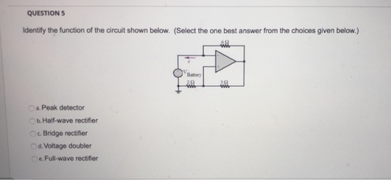 QUESTION 5 Identify the function of the circuit shown below. (Select the one best answer from the choices given below.) 64 a.