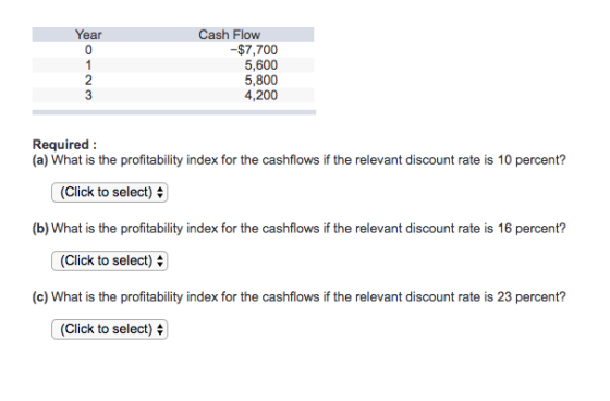Year Cash Flow 7 700 5 600 5 800 4 200 Required a What Is The 