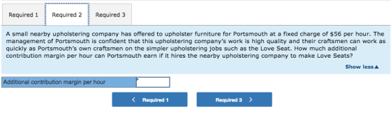 Required 1 Required 2 Required 3 A small nearby upholstering company has offered to upholster furniture for Portsmouth at a f