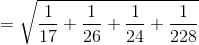 = \sqrt{\frac{1}{17}+\frac{1}{26}+\frac{1}{24}+\frac{1}{228}}