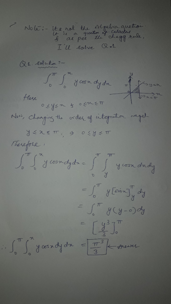 Note :- its not the Algebra quetion. it is a quation of Calailus f ax pee the Ill solve Q.1 Q1. solution :- So y cosa dyda