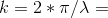k= 2*/=