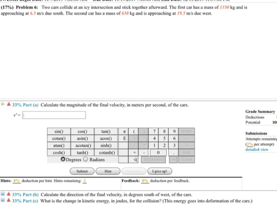 (17%) Problem 6: Two cars collide at an icy intersection and stick together afterward. The first car has a mass of 1350 kg an