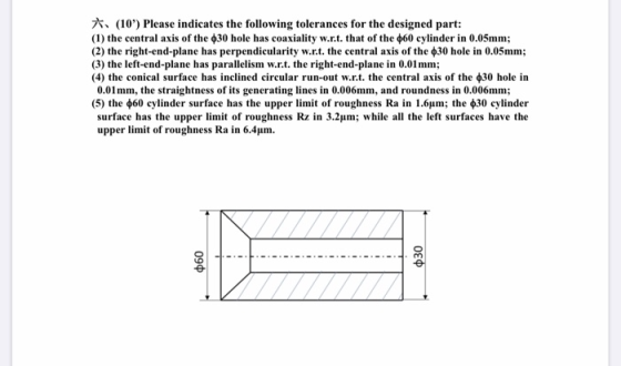 *(10) Please indicates the following tolerances for the designed part: (1) the central axis of the $30 hole has coaxiality w