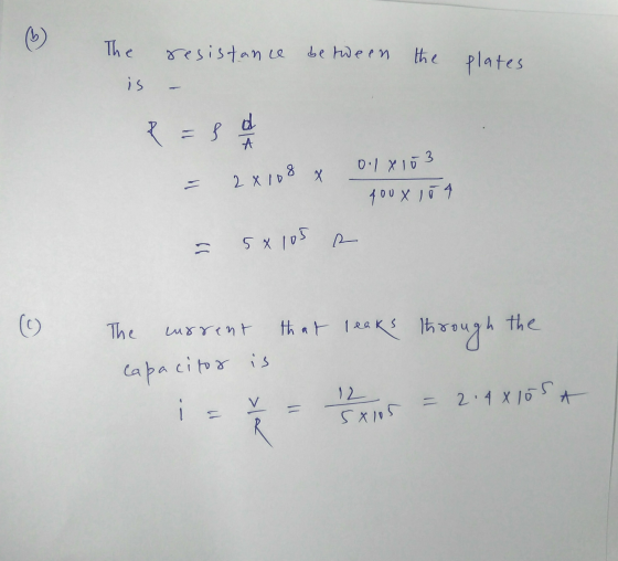 The resistance between the plates is P = 3 d A 2 x 108 x 0.18103 400 x 154 - 5x105 R (6) The h the current that leaks through