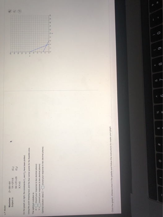 LP. Model Maximize Subject to Z X + Y 1X + 2Y6 5X2Y520 (C) C) On the graph on right, the constraints, and have been plotted U
