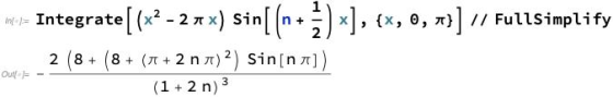 1 - Integrate[(x2 - 2 + x) sin((n +)x], {x, 0, 1)] // FullSimplify ]) Out! - 2 (8 + (8 + (+ 2 n ) 2) Sin[n (1 + 2 n) 3